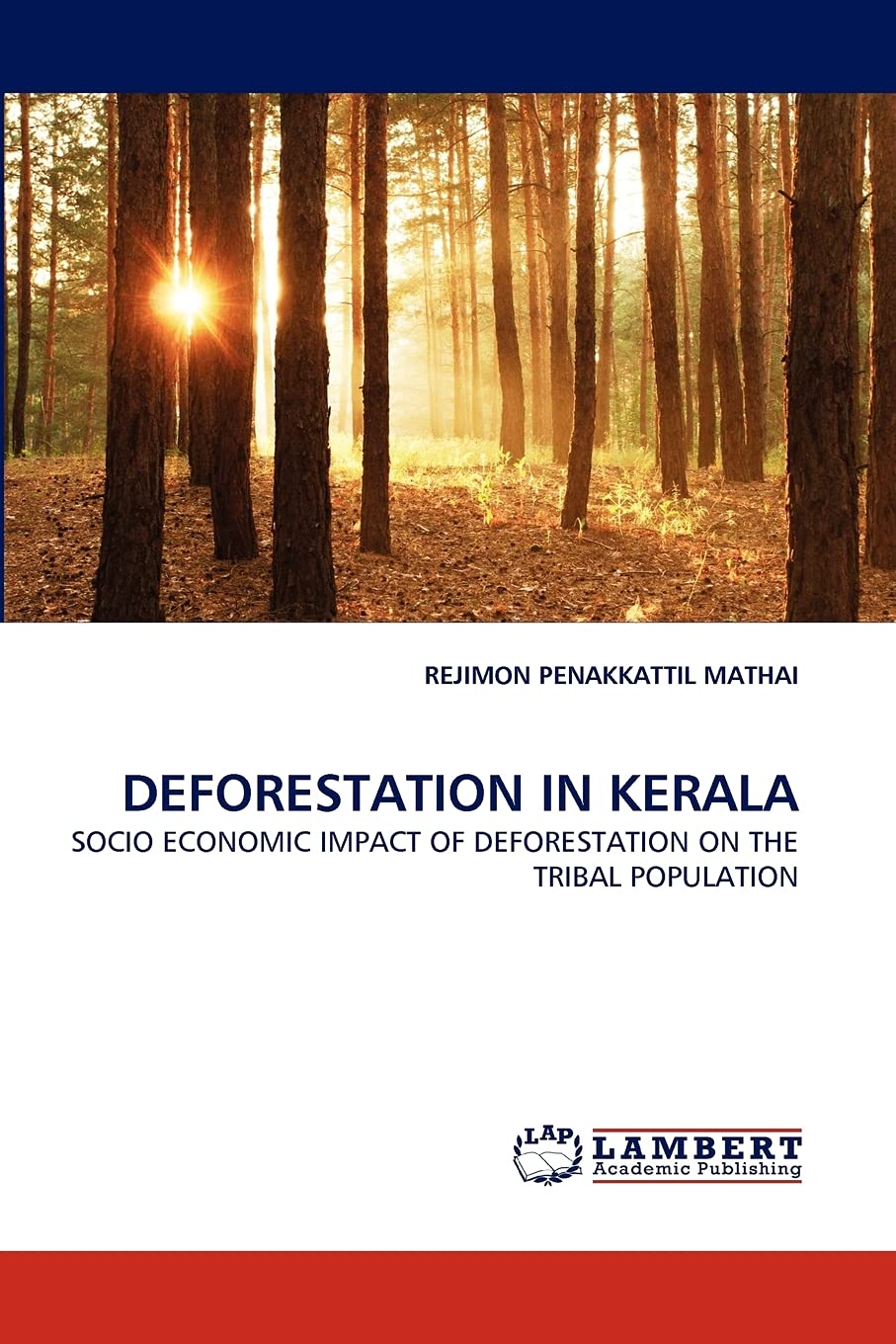 DEFORESTATION IN KERALA: SOCIO ECONOMIC IMPACT OF DEFORESTATION ON THE TRIBAL POPULATION,Used