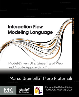 Interaction Flow Modeling Language: ModelDriven UI Engineering of Web and Mobile Apps with IFML (The MK/OMG Press),Used