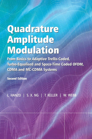 Quadrature Amplitude Modulation: From Basics To Adaptive Trelliscoded, Turboequalised And Spacetime Coded Ofdm, Cdma And Mcc