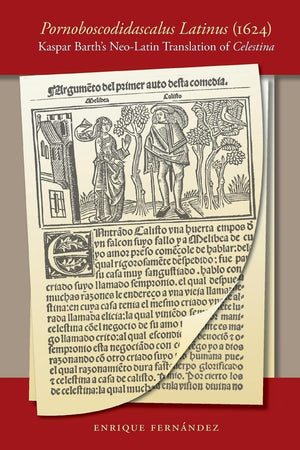 Pornoboscodidascalus Latinus (1624): Kaspar Barth'S Neolatin Translation Of Celestina (North Carolina Studies In The Romance La,Used