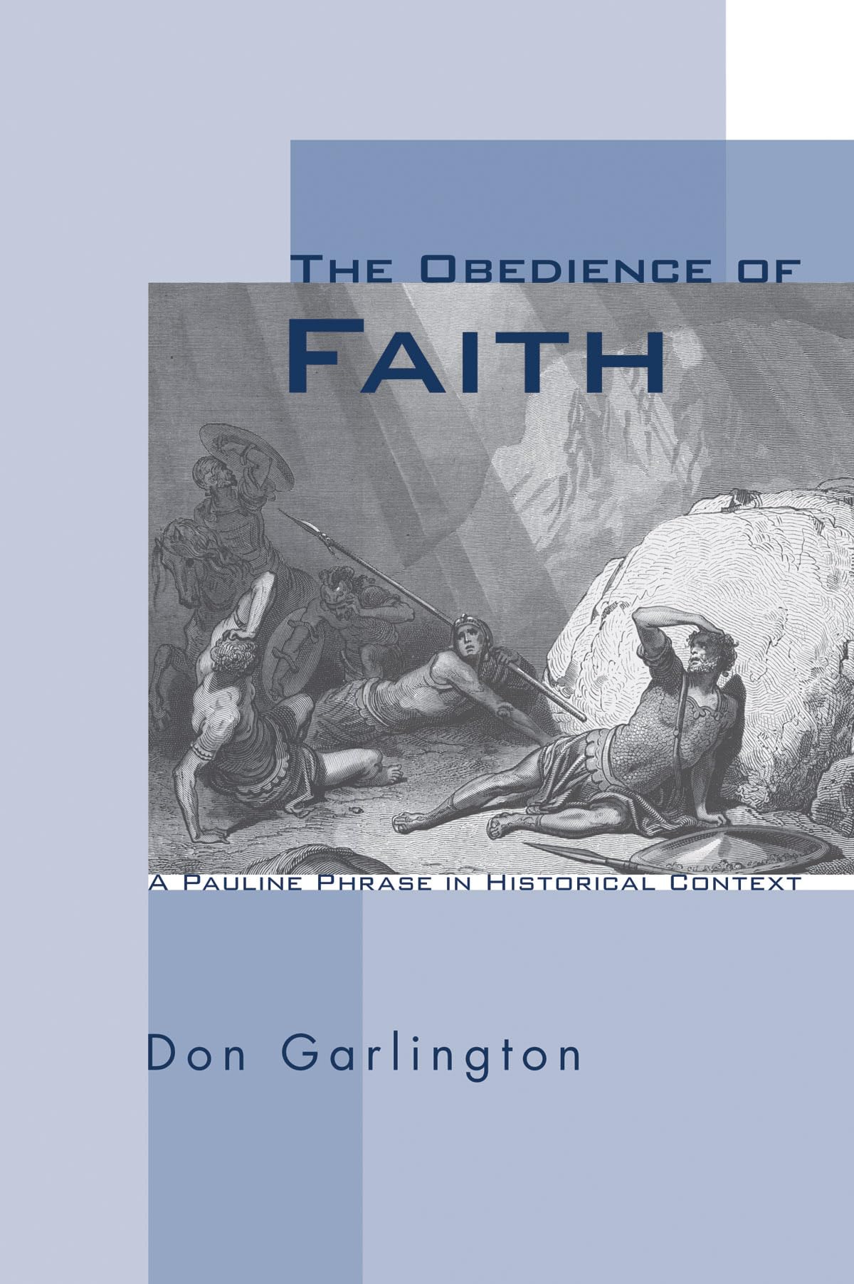 The Obedience Of Faith: A Pauline Phrase In Historical Context,Used