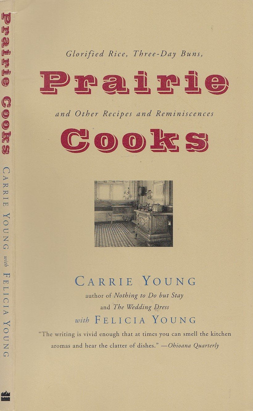Prairie Cooks: Glorified Rice, ThreeDay Buns, and Other Recipes and Reminiscences,Used