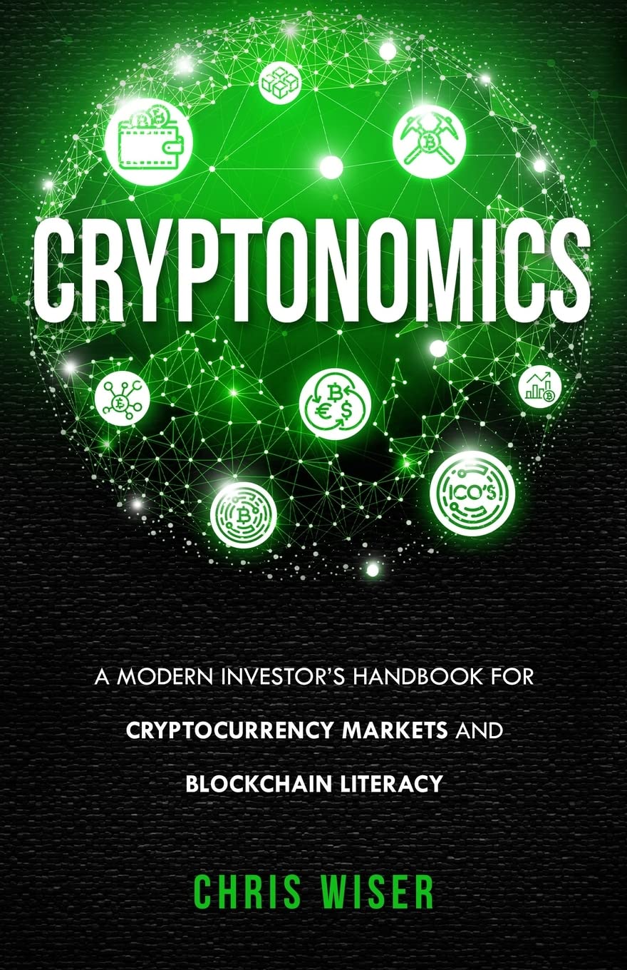 Cryptonomics: A Modern Investors Guide to Cryptocurrency Markets and Blockchain Literacy,Used