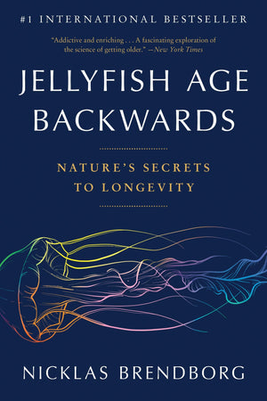 Jellyfish Age Backwards: Natures Secrets to Longevity-New Condition