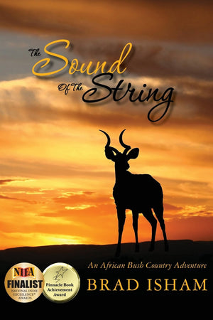 The Sound Of The String: An African Bush Country Adventure,New