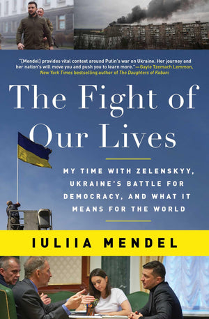 The Fight of Our Lives: My Time with Zelenskyy, Ukraine's Battle for Democracy, and What It Means for the World,New