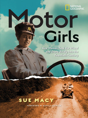 Motor Girls: How Women Took the Wheel and Drove Boldly Into the Twentieth Century,Used