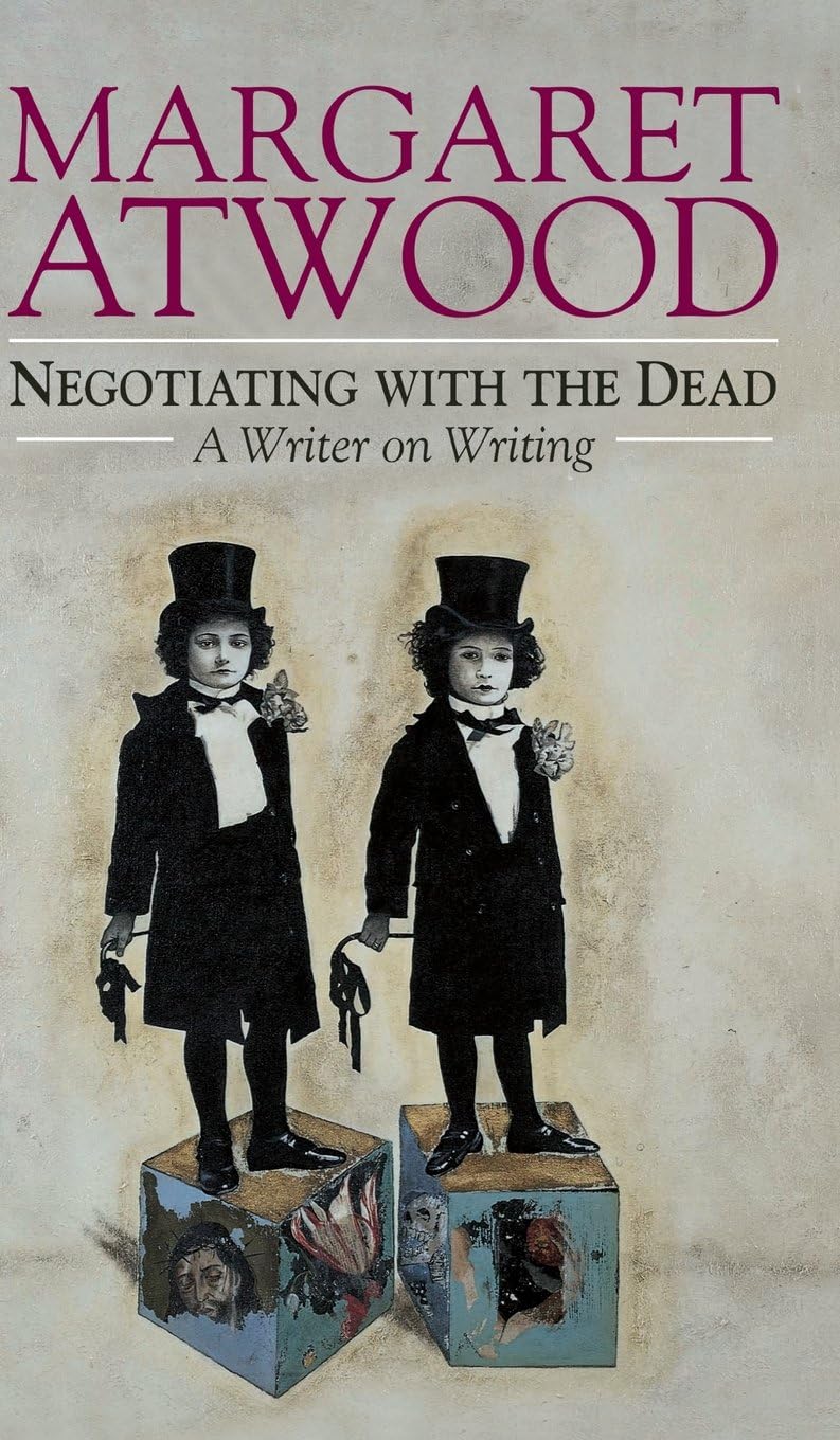 Negotiating With The Dead: A Writer On Writing (The Empson Lectures),New