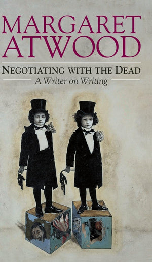 Negotiating with the Dead: A Writer on Writing (The Empson Lectures),Used