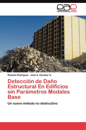 Deteccin de Dao Estructural En Edificios sin Parmetros Modales Base: Un nuevo mtodo no destructivo (Spanish Edition),Used