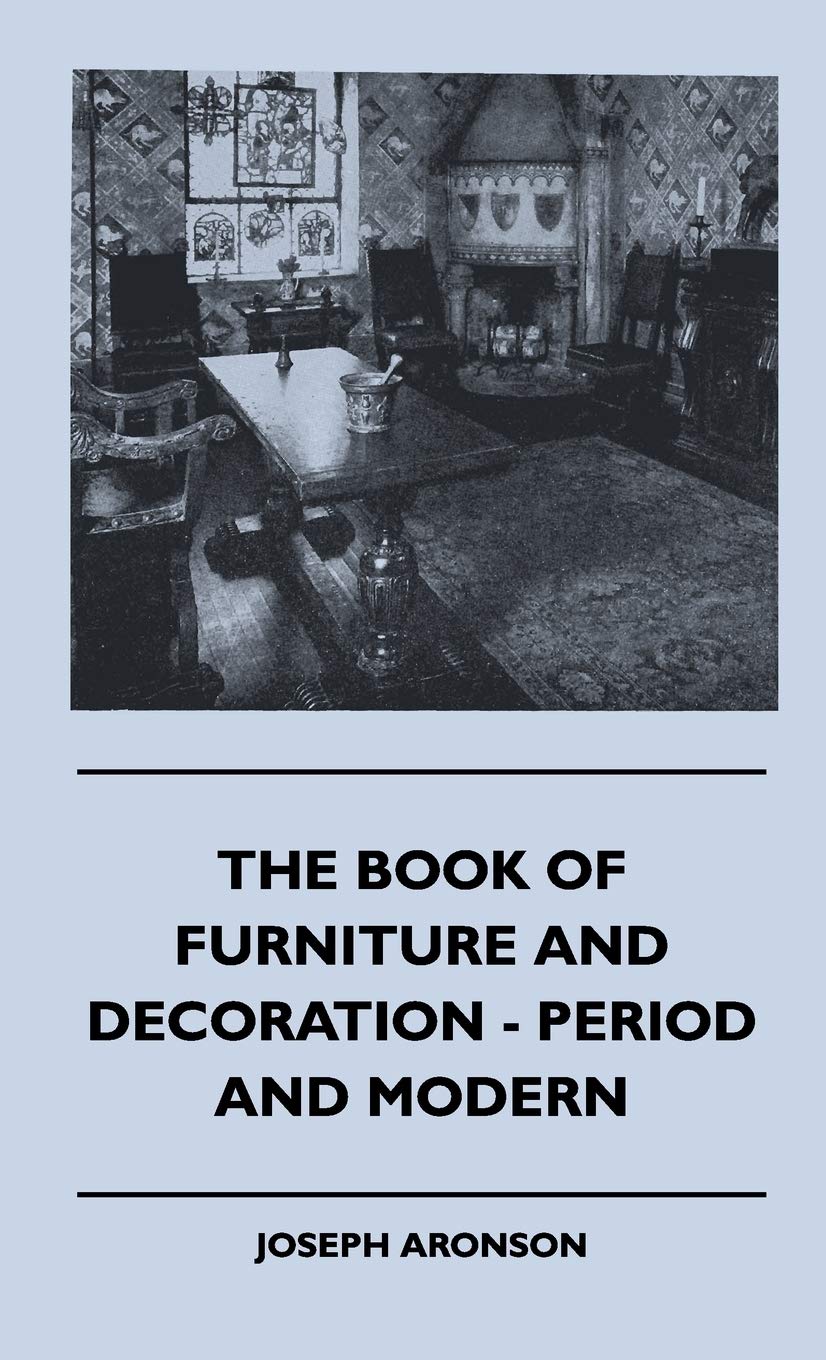 The Book Of Furniture And Decoration  Period And Modern,Used