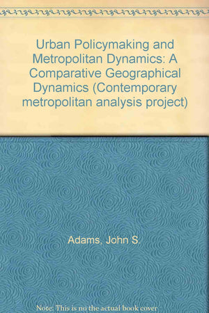 Urban policymaking and metropolitan dynamics: A comparative geographical analysis,Used