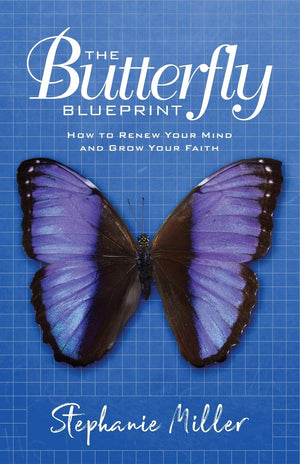 The Butterfly Blueprint: How to Renew Your Mind and Grow Your Faith,Used