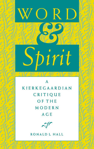 Word and Spirit: A Kierkegaardian Critique of the Modern Age (Indiana Series in the Philosophy of Religion (Hardcover)),Used