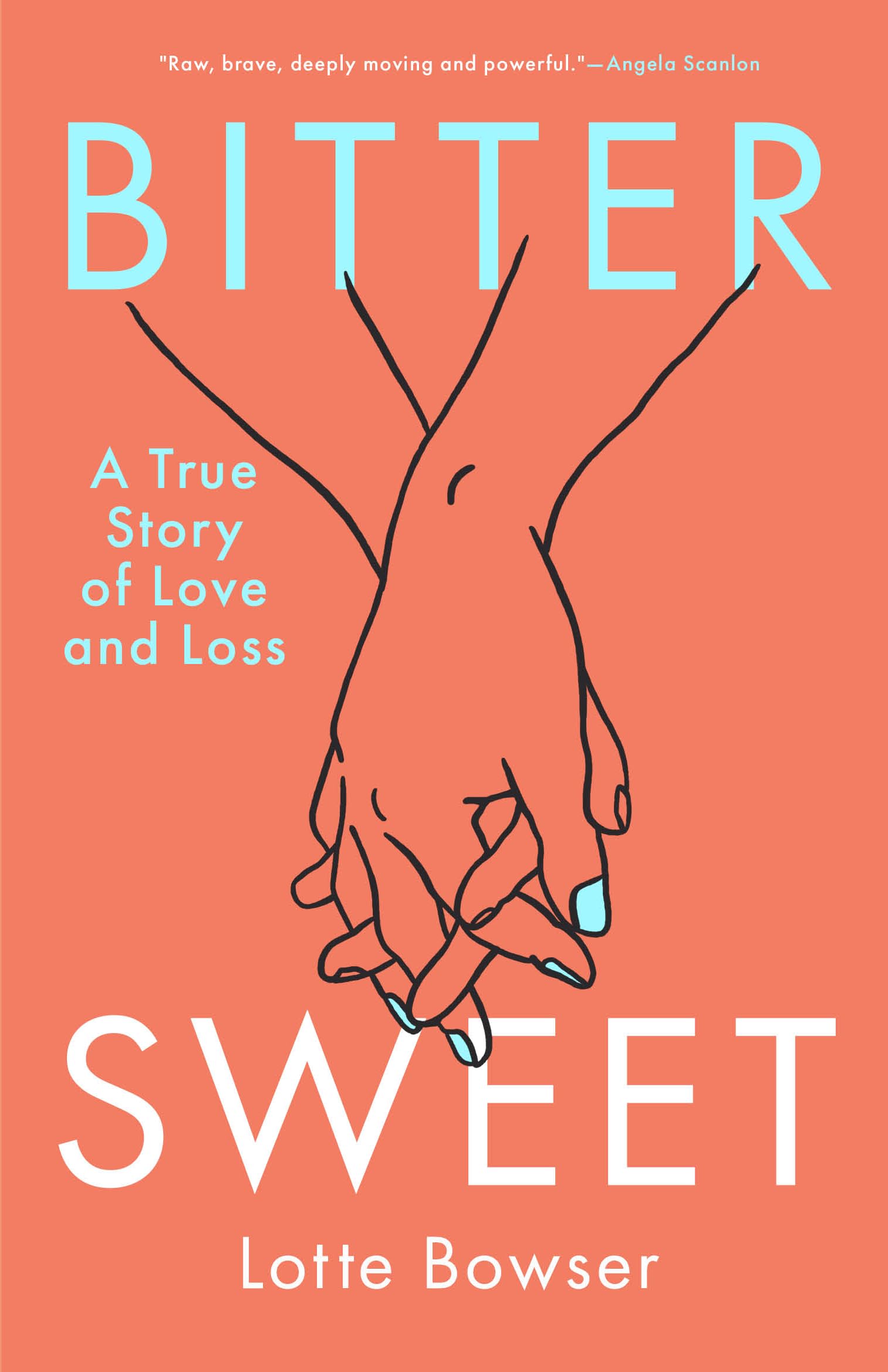 Bittersweet: A True Story of Love and Loss,New