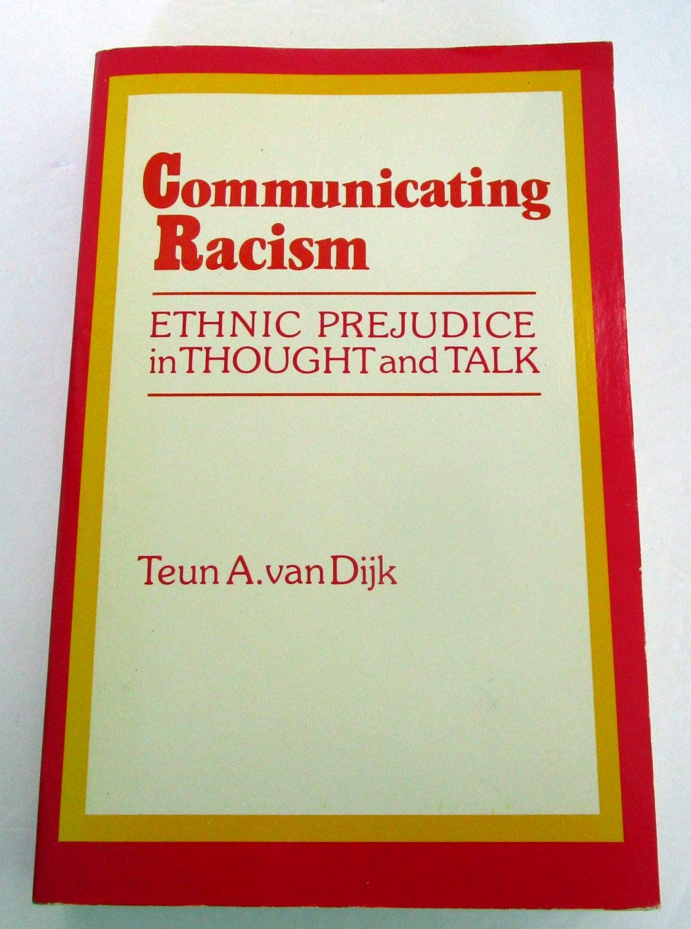 Communicating Racism: Ethnic Prejudice in Thought and Talk,Used
