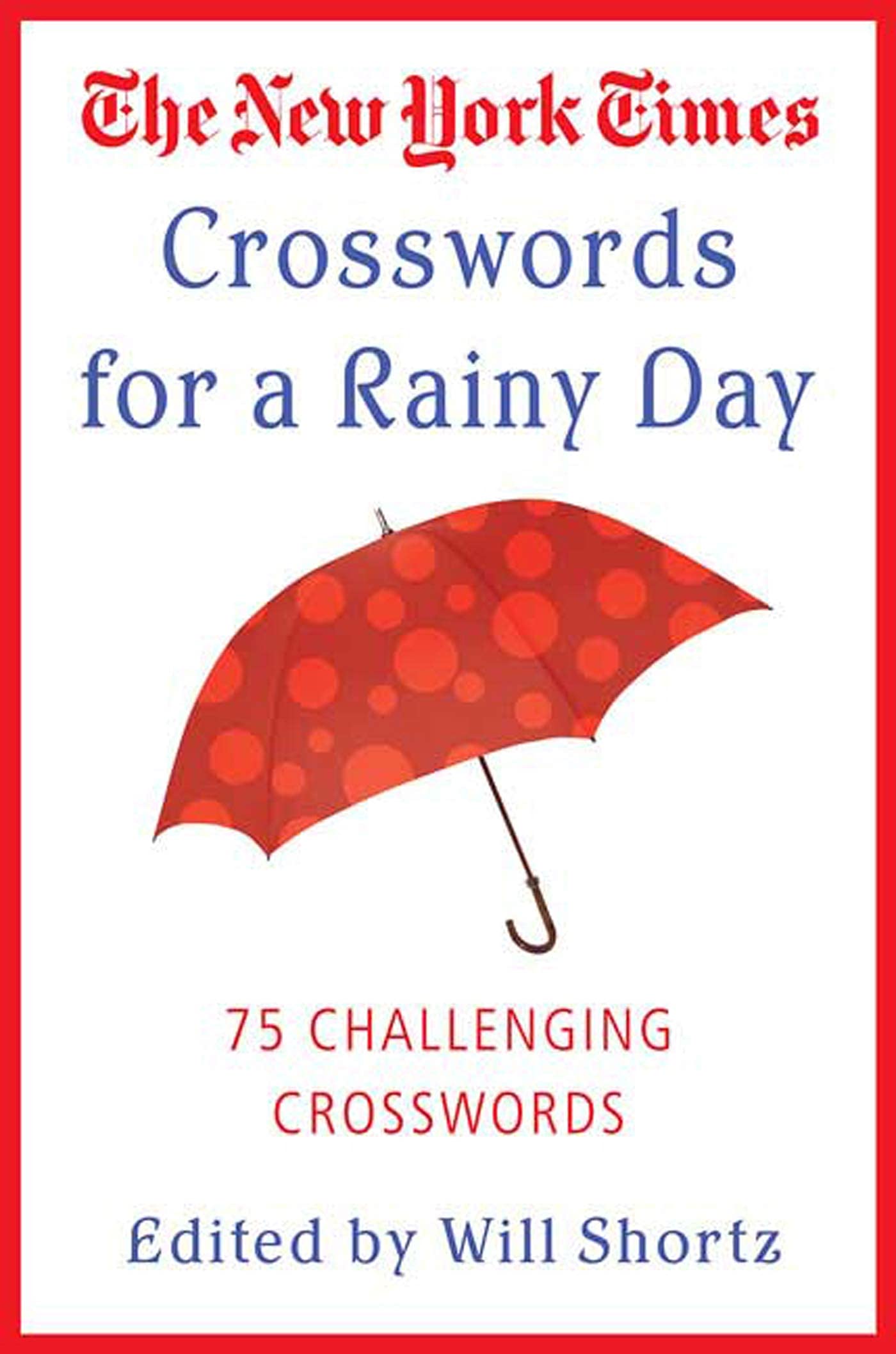 The New York Times Crosswords for a Rainy Day: 75 Challenging Crosswords (New York Times Crossword Puzzles),Used