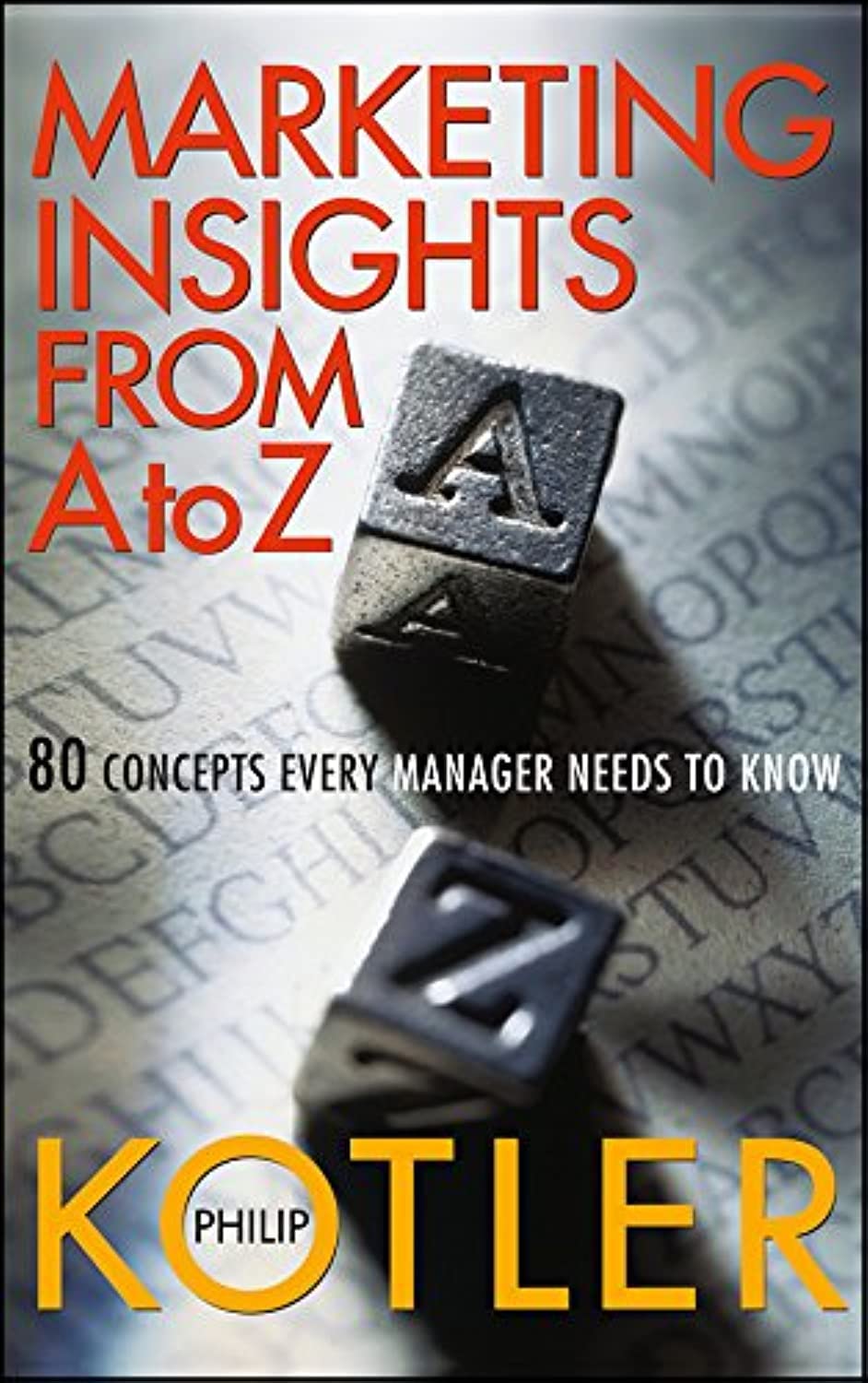 Marketing Insights From A to Z: 80 Concepts Every Manager Needs to Know,Used