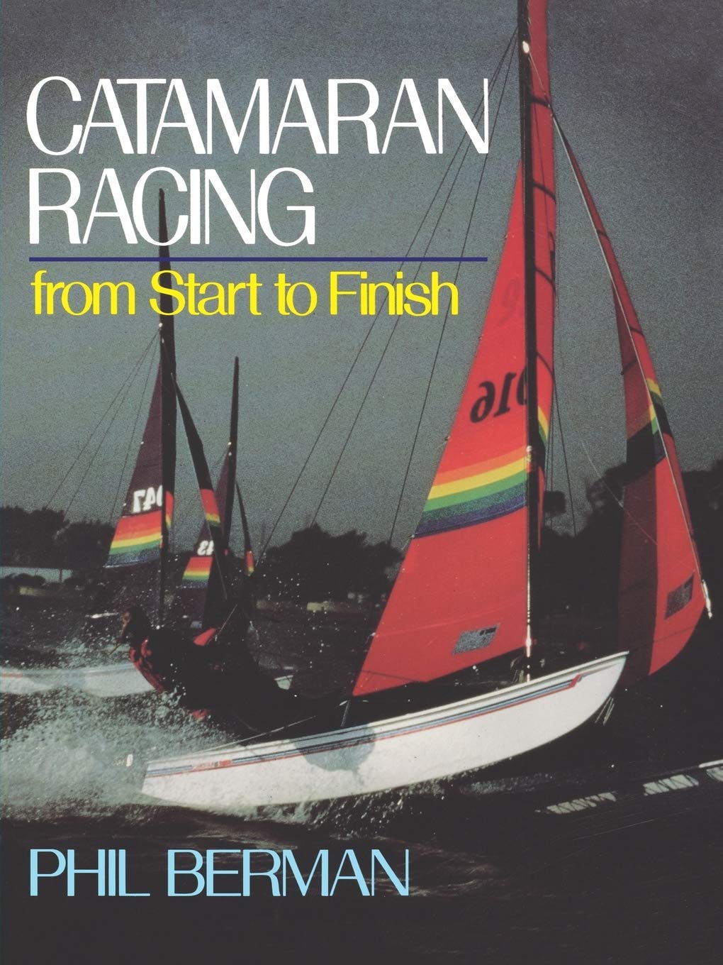 Catamaran Racing from Start to Finish,New
