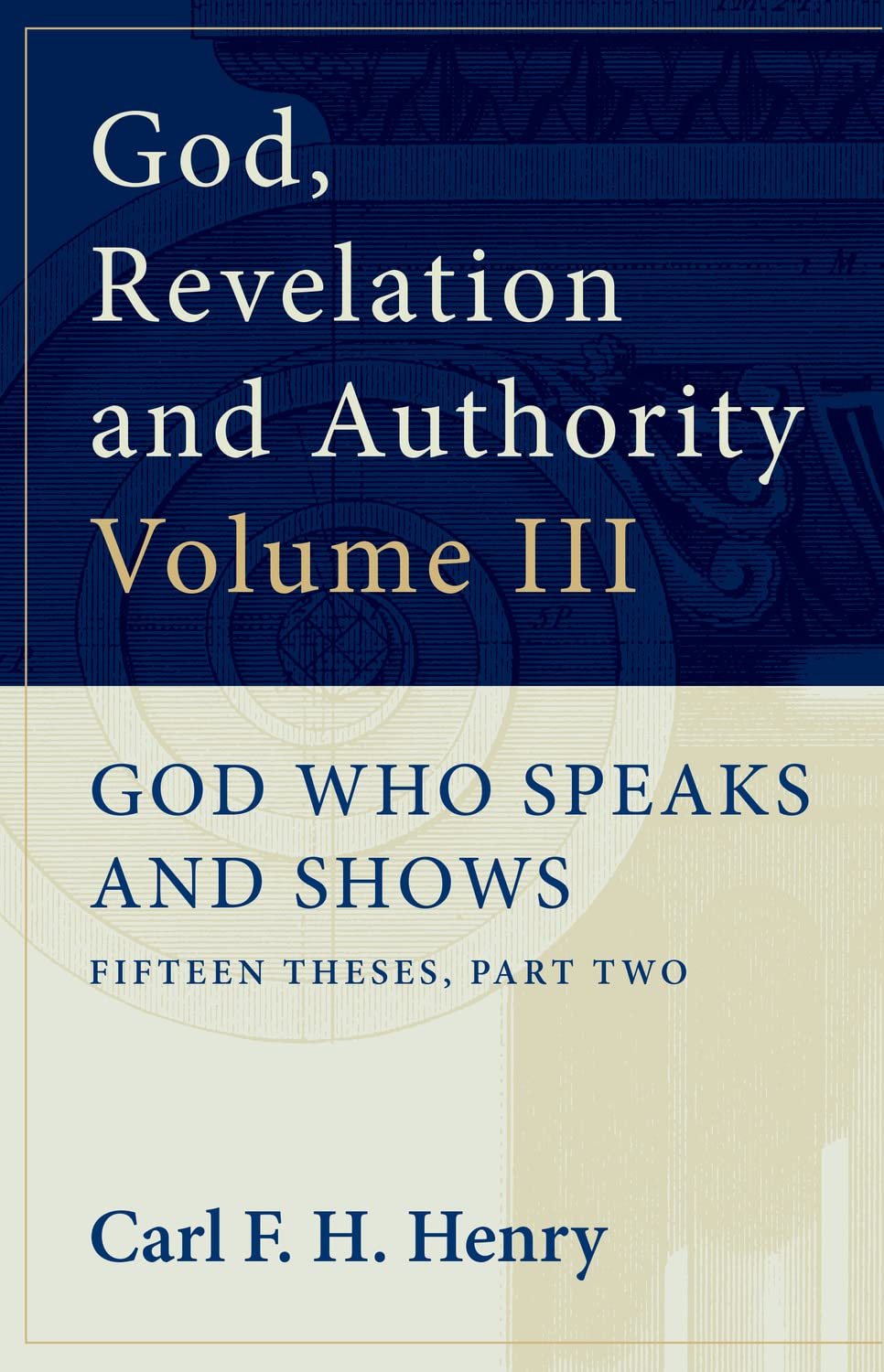 God, Revelation and Authority: God Who Speaks and Shows (Vol. 3),Used