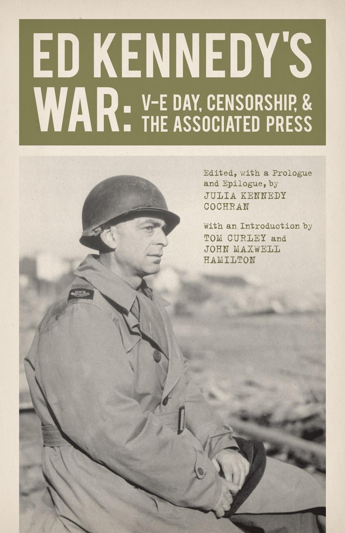 Ed Kennedy'S War: Ve Day, Censorship, And The Associated Press (From Our Own Correspondent),Used