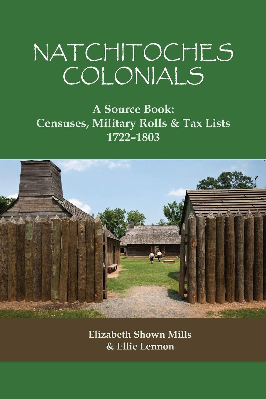 Natchitoches Colonials, A Source Book: Censuses, Military Rolls & Tax Lists, 17221803,Used