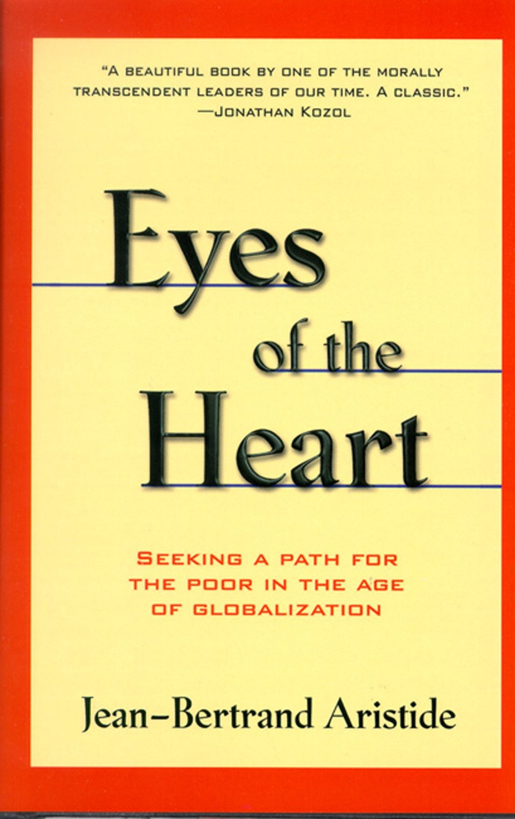 Eyes of the Heart: Seeking A Path For the Poor in the Age of Globalization,Used
