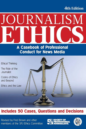 Journalism Ethics: A Casebook of Professional Conduct for News Media,Used