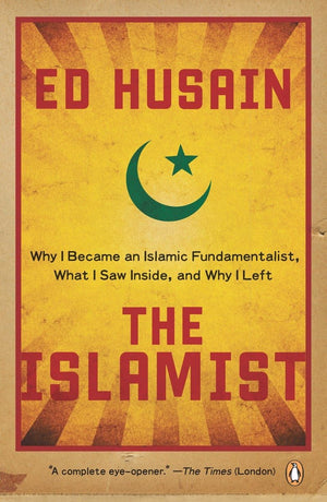 The Islamist: Why I Became An Islamic Fundamentalist, What I Saw Inside, And Why I Left,New