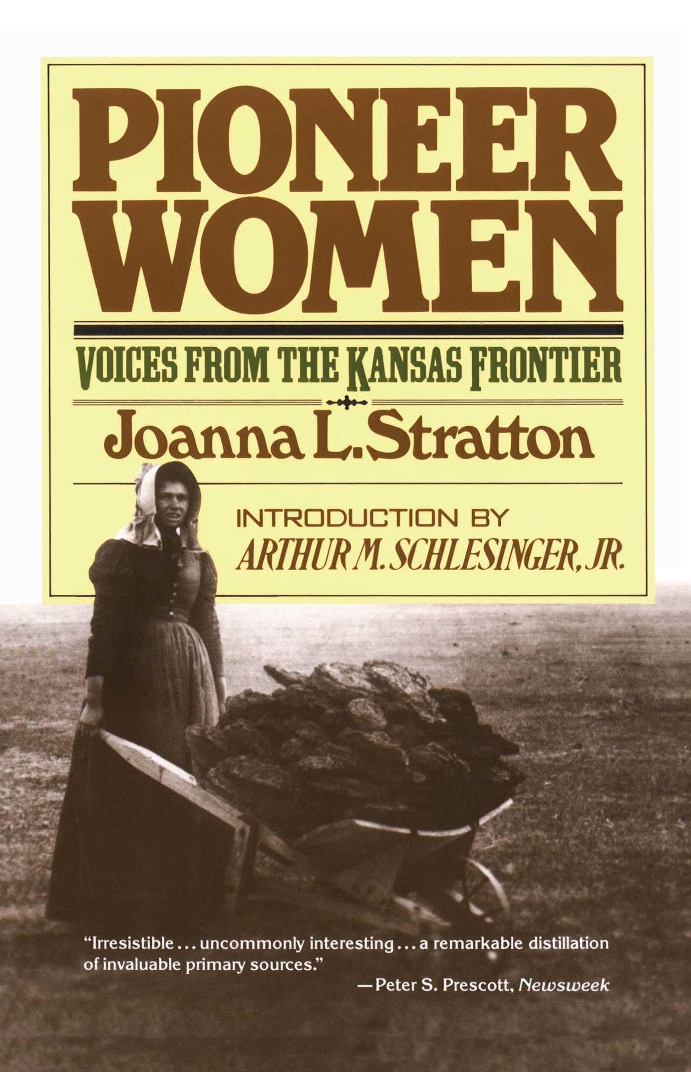 Pioneer Women: Voices From The Kansas Frontier,New