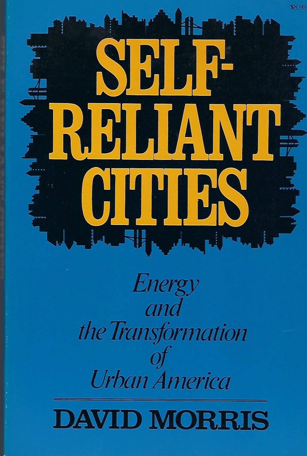 Self Reliant Cities: Energy And The Transformation Of Urban America,Used