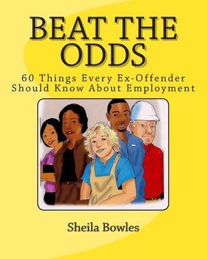 Beat The Odds: 60 Things Every Exoffender Should Know About Employment,Used