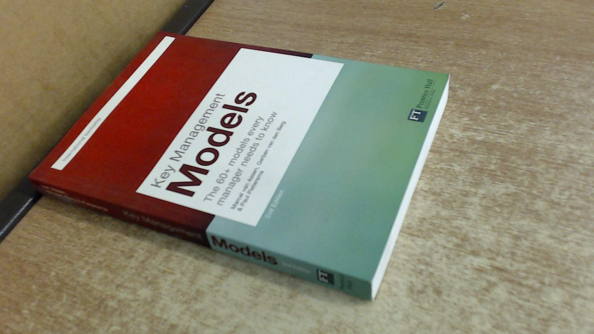 Key Management Models: The 60+ Models Every Manager Needs to Know (Financial Times),New
