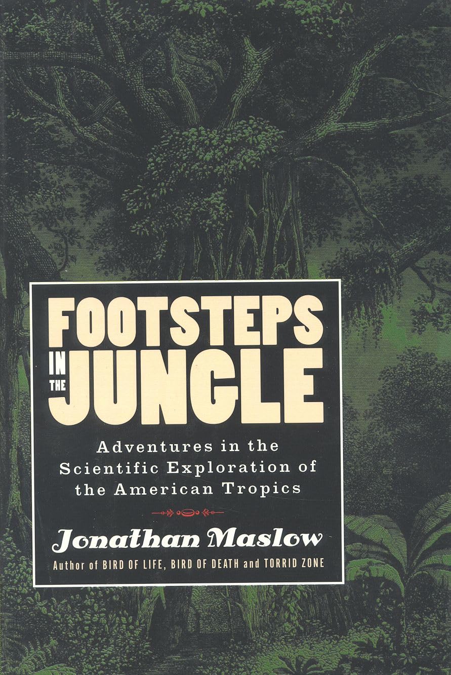 Footsteps in the Jungle: Adventures in the Scientific Exploration of American Tropics,New