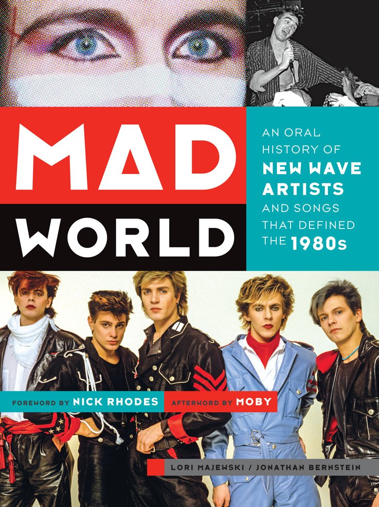Mad World: An Oral History of New Wave Artists and Songs That Defined the 1980s,New