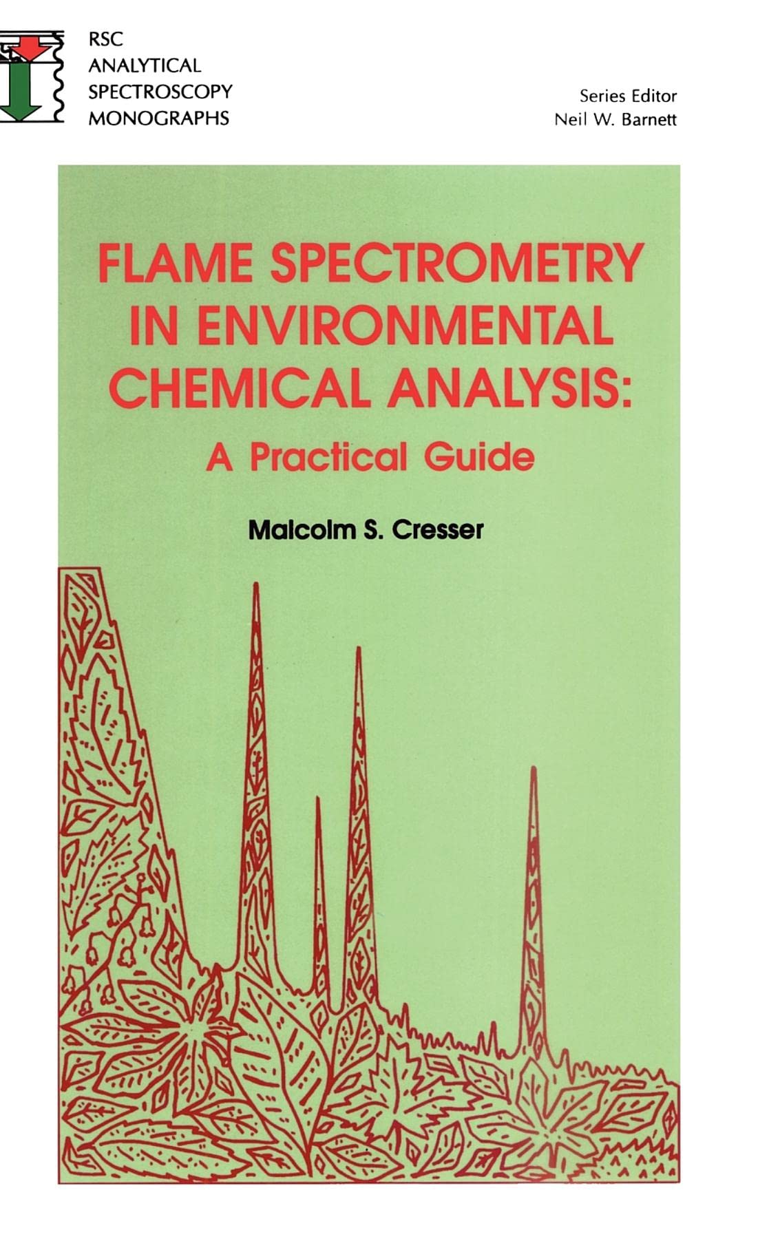Flame Spectrometry In Environmental Chemical Analysis (Rsc Analytical Spectroscopy Monographs),Used