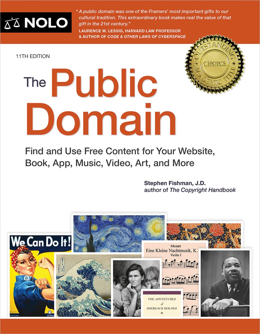 Public Domain, The: How To Find & Use CopyrightFree Writings, Music, Art & More
