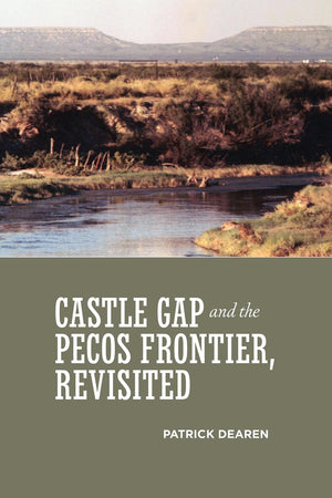 Castle Gap and the Pecos Frontier, Revisited,Used