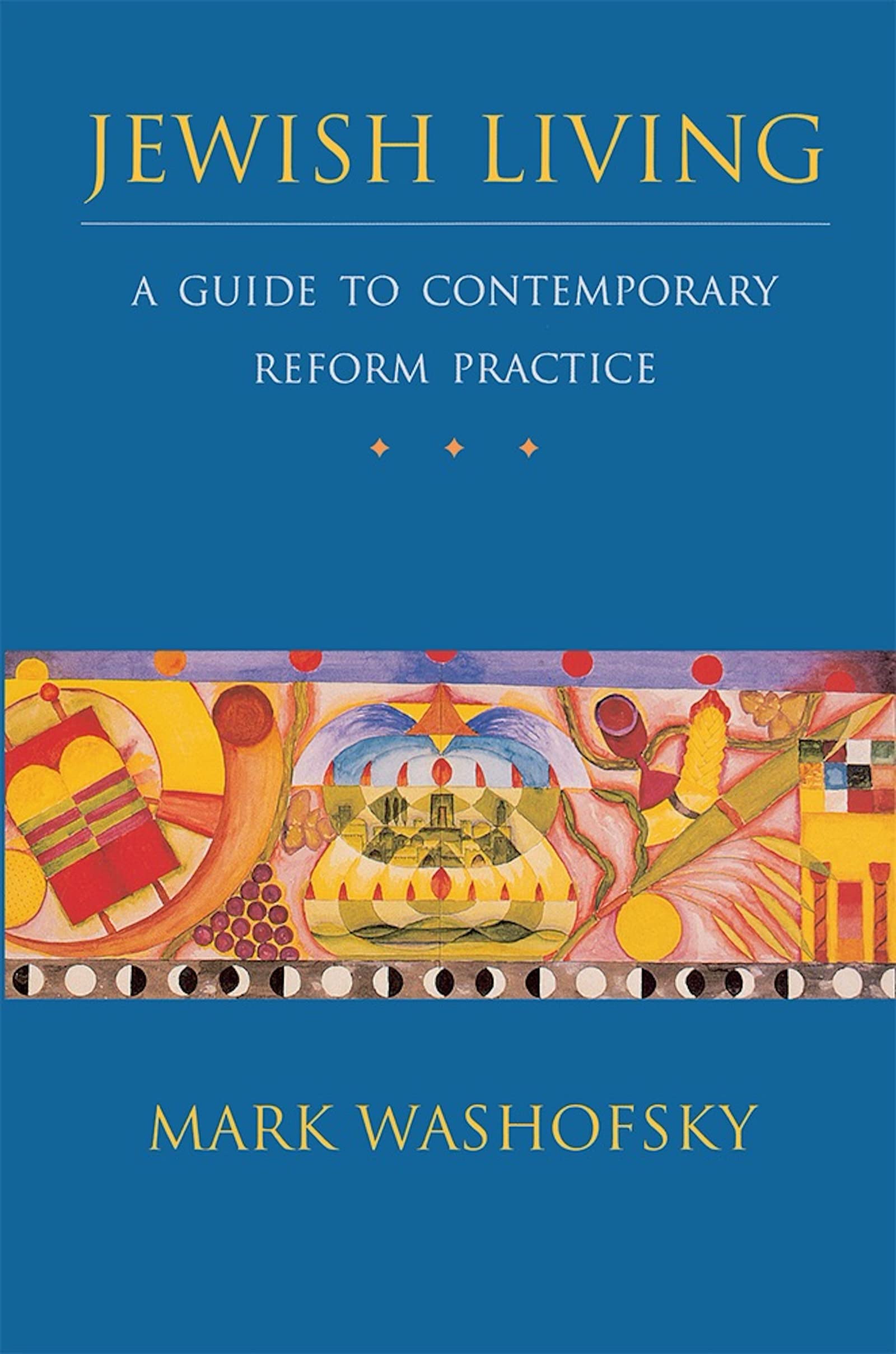 Jewish Living: A Guide To Contemporary Reform Practice (Revised Edition),New