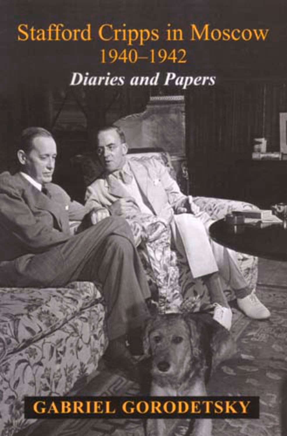 Stafford Cripps in Moscow 19401942: Diaries and Papers