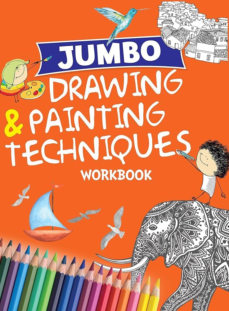Drawing & Painting : Jumbo Drawing & Painting Techniques Workbook