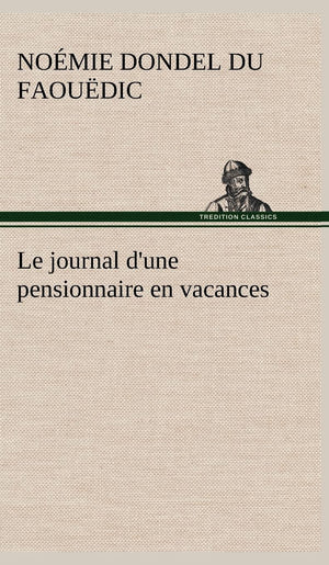 Le journal d'une pensionnaire en vacances (French Edition),Used