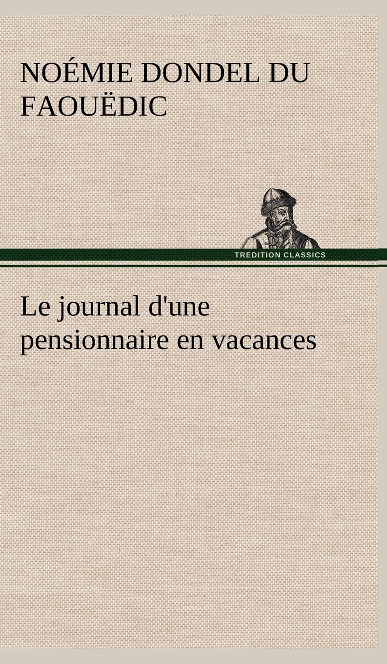 Le journal d'une pensionnaire en vacances (French Edition),Used