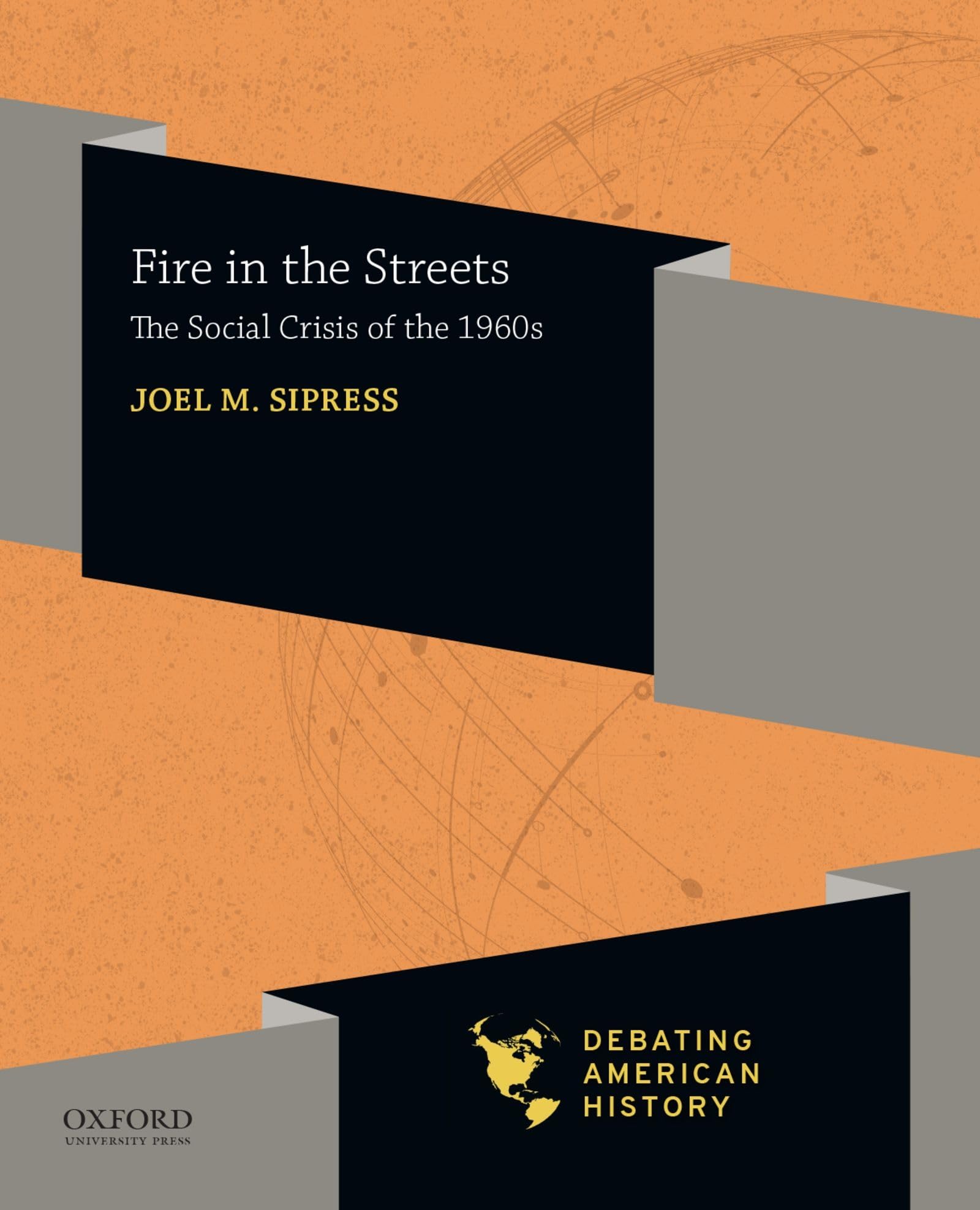 Fire in the Streets: The Social Crisis of the 1960s (Debating American History Series),Used