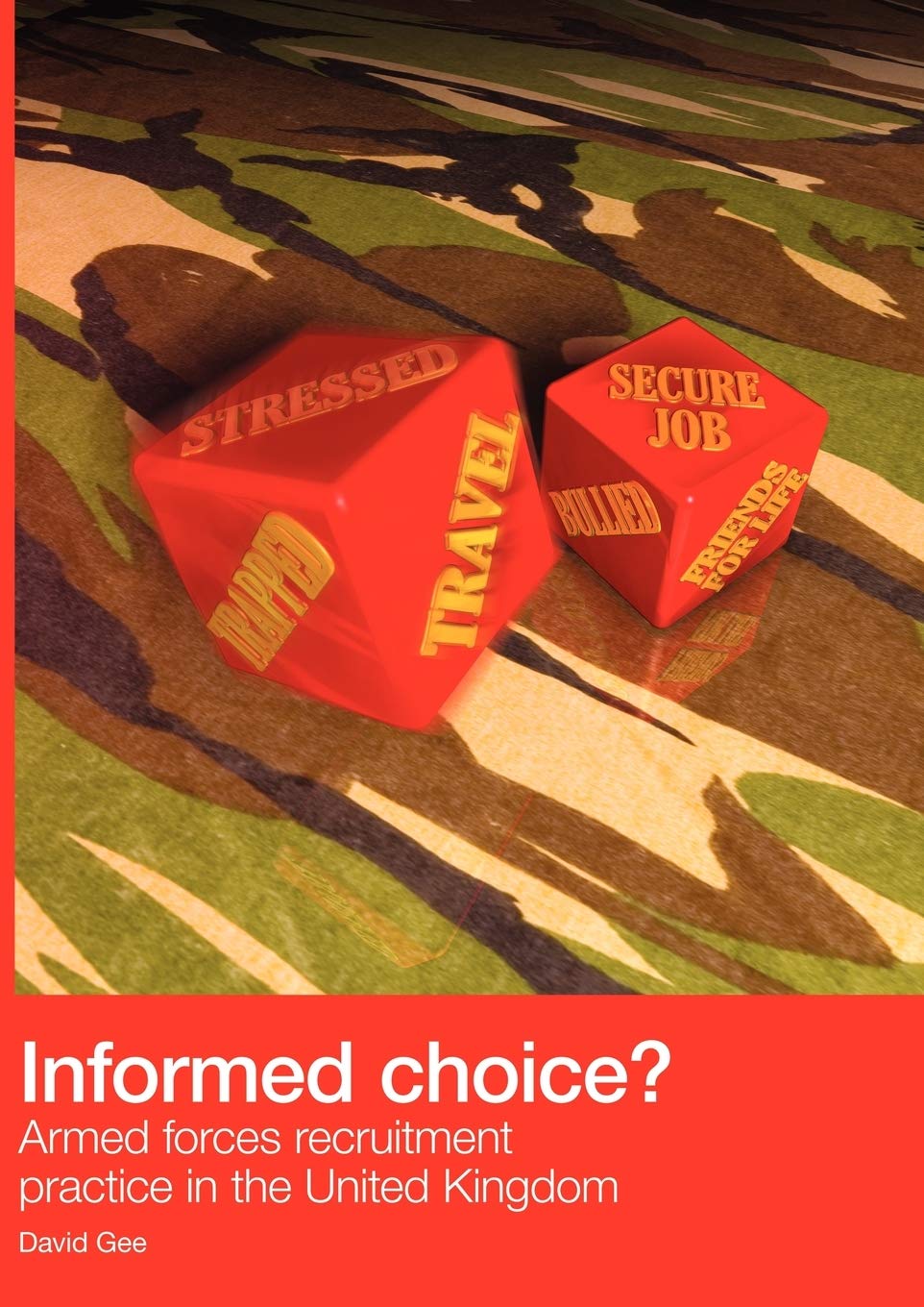Informed Choice  Armed Forces Recruitment Practice In The United Kingdom,New