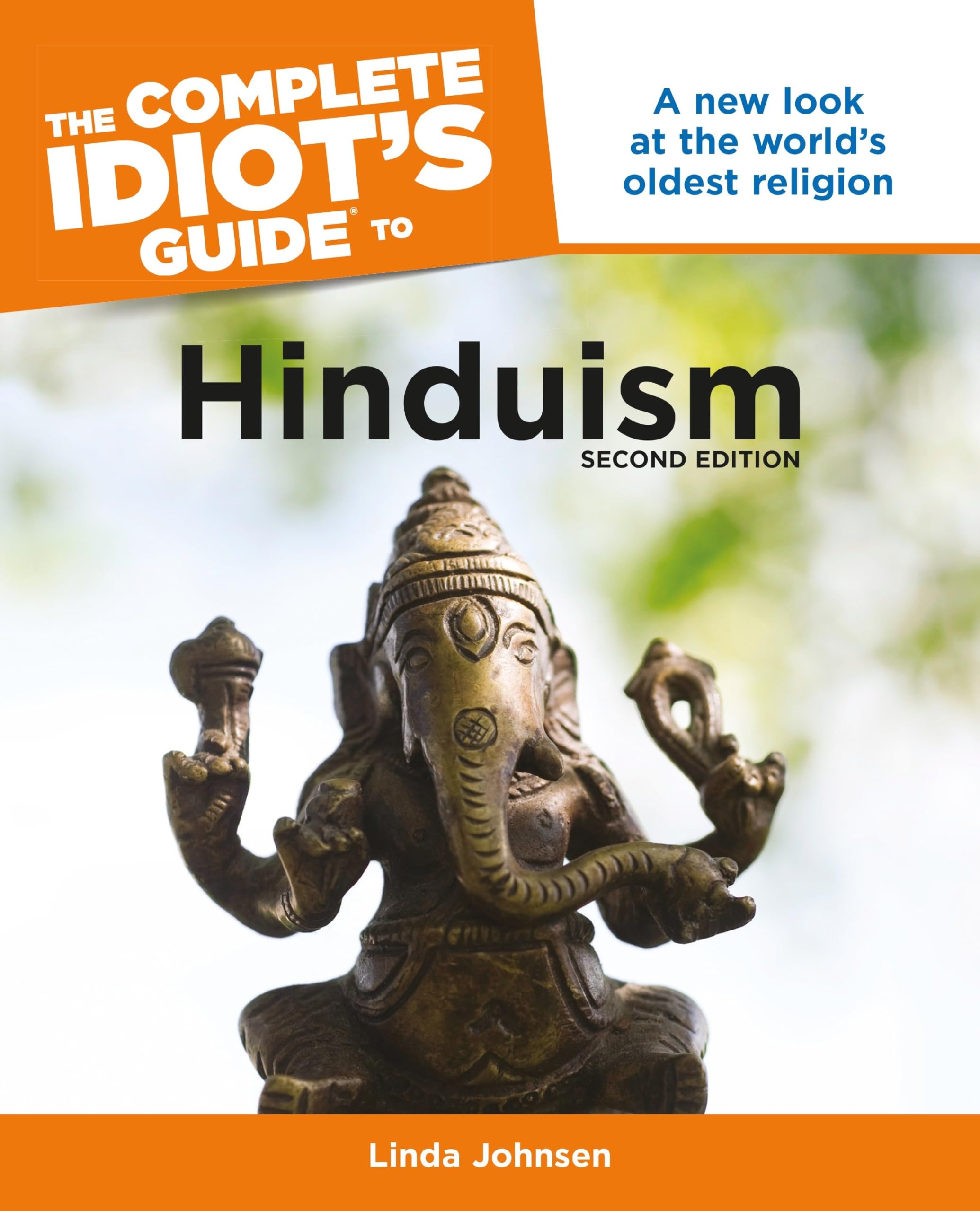 The Complete Idiot's Guide to Hinduism, 2nd Edition: A New Look at the World s Oldest Religion,Used