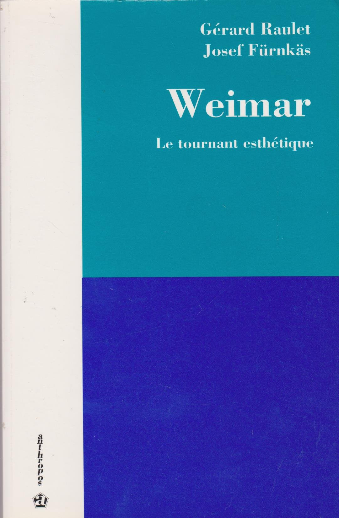 Weimar, le tournant esthtique  actes du Colloque de CerisylaSalle,Used