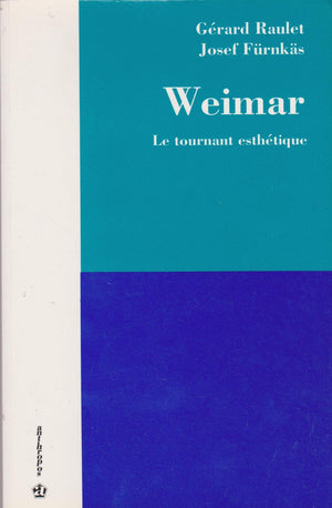 Weimar, le tournant esthtique  actes du Colloque de CerisylaSalle,Used