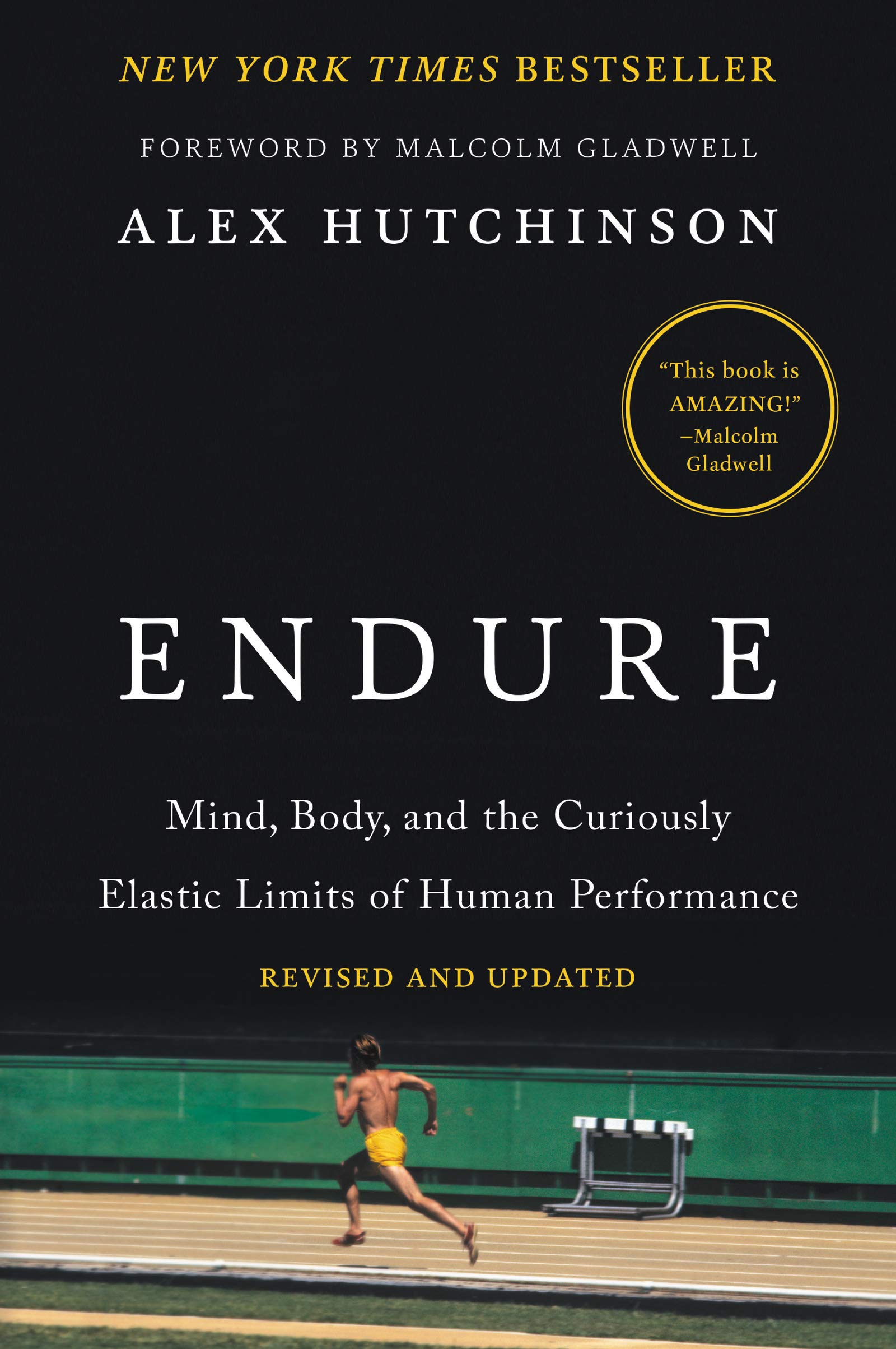 Endure: Mind, Body, And The Curiously Elastic Limits Of Human Performance,New
