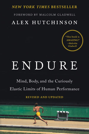 Endure: Mind, Body, And The Curiously Elastic Limits Of Human Performance-used
